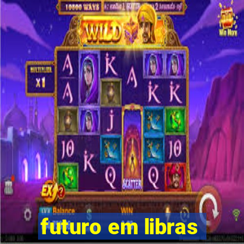 futuro em libras